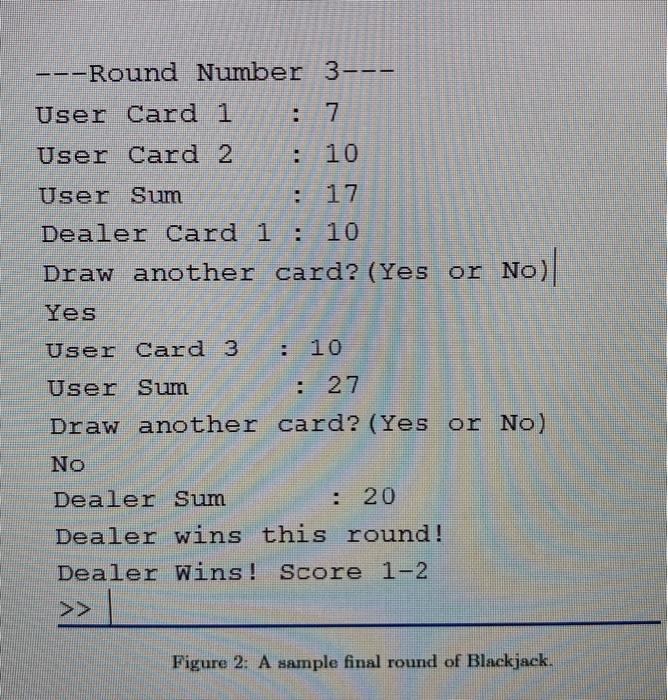Solved Question 2 (50 pts]: A longer game of Blackjack. | Chegg.com