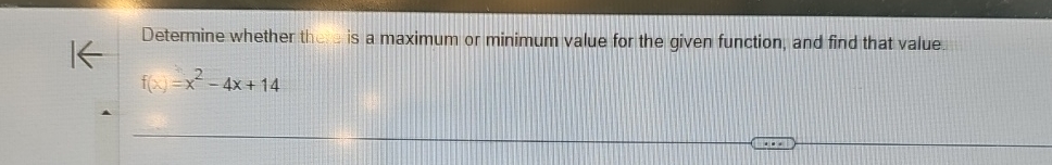 Determine Whether The Is A Maximum Or Minimum Value Chegg Determine Whether The Is A Maximum Or Minimum Value Chegg