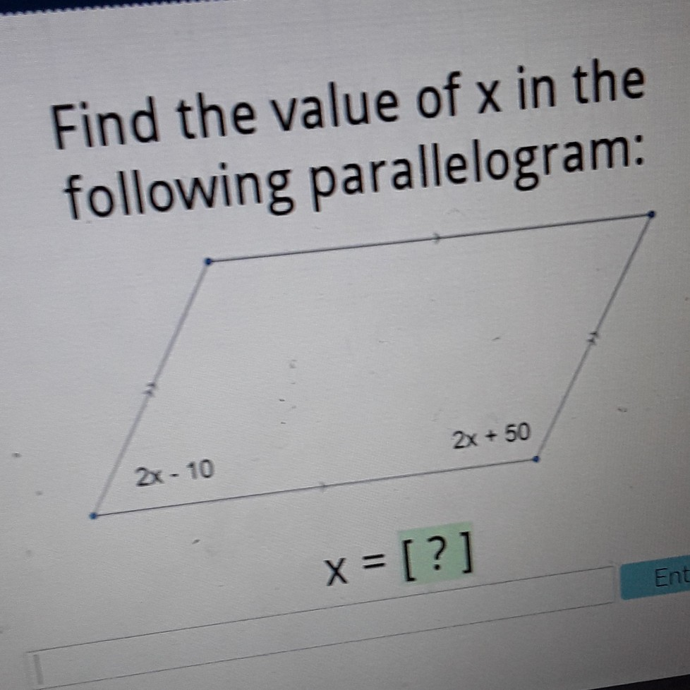 find the value of x in the following parallelogram 3x-2 5x-6