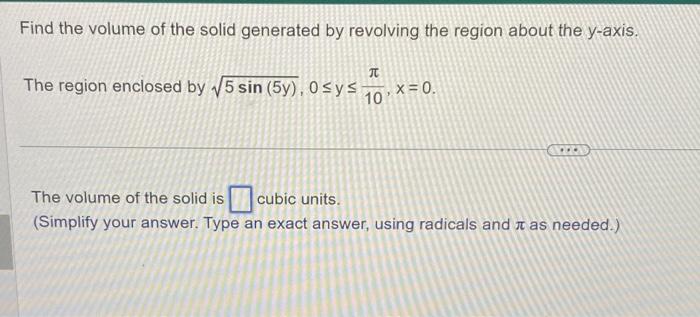 Solved Find the volume of the solid generated by revolving | Chegg.com