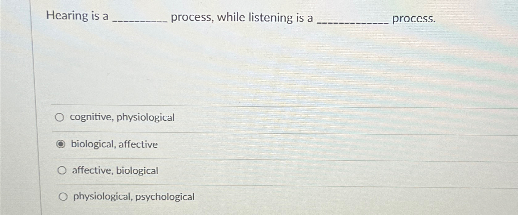 Solved Hearing Is Aprocess, While Listening Is | Chegg.com