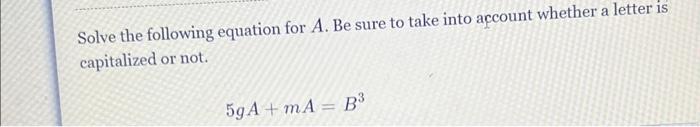 Solved Solve the following equation for A. Be sure to take | Chegg.com