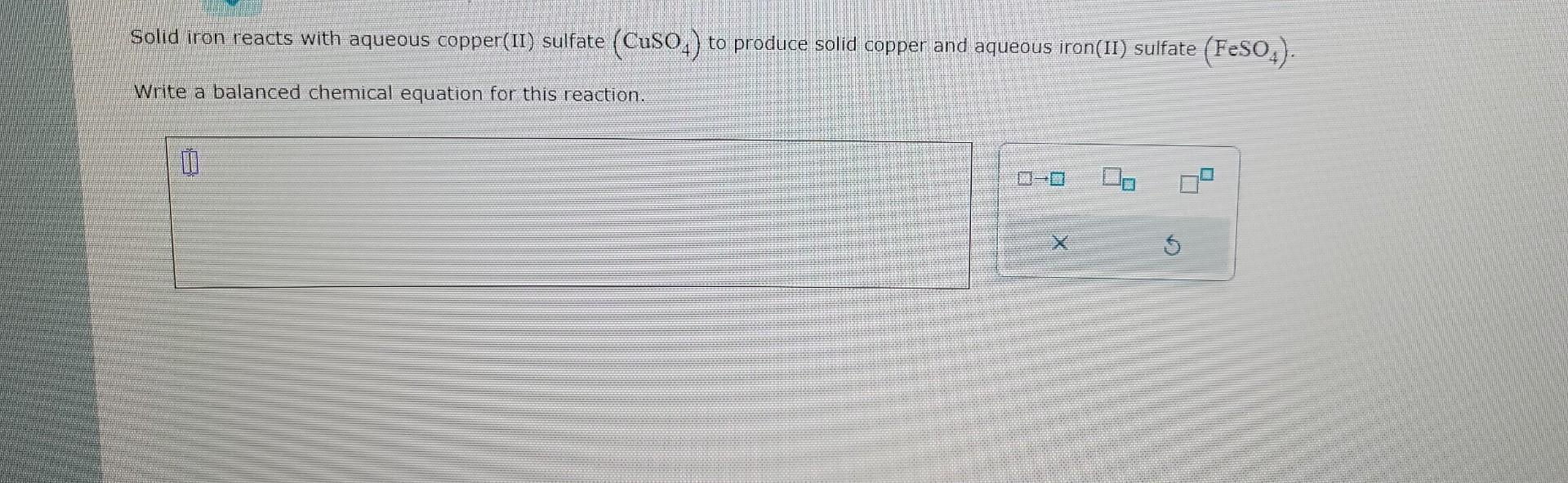 Solved Solid iron reacts with aqueous copper(II) sulfate
