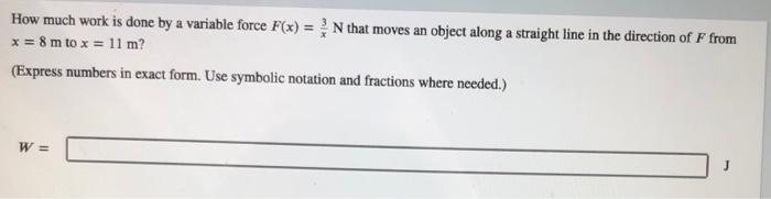 Solved How much work is done by a variable force F(x) = N | Chegg.com