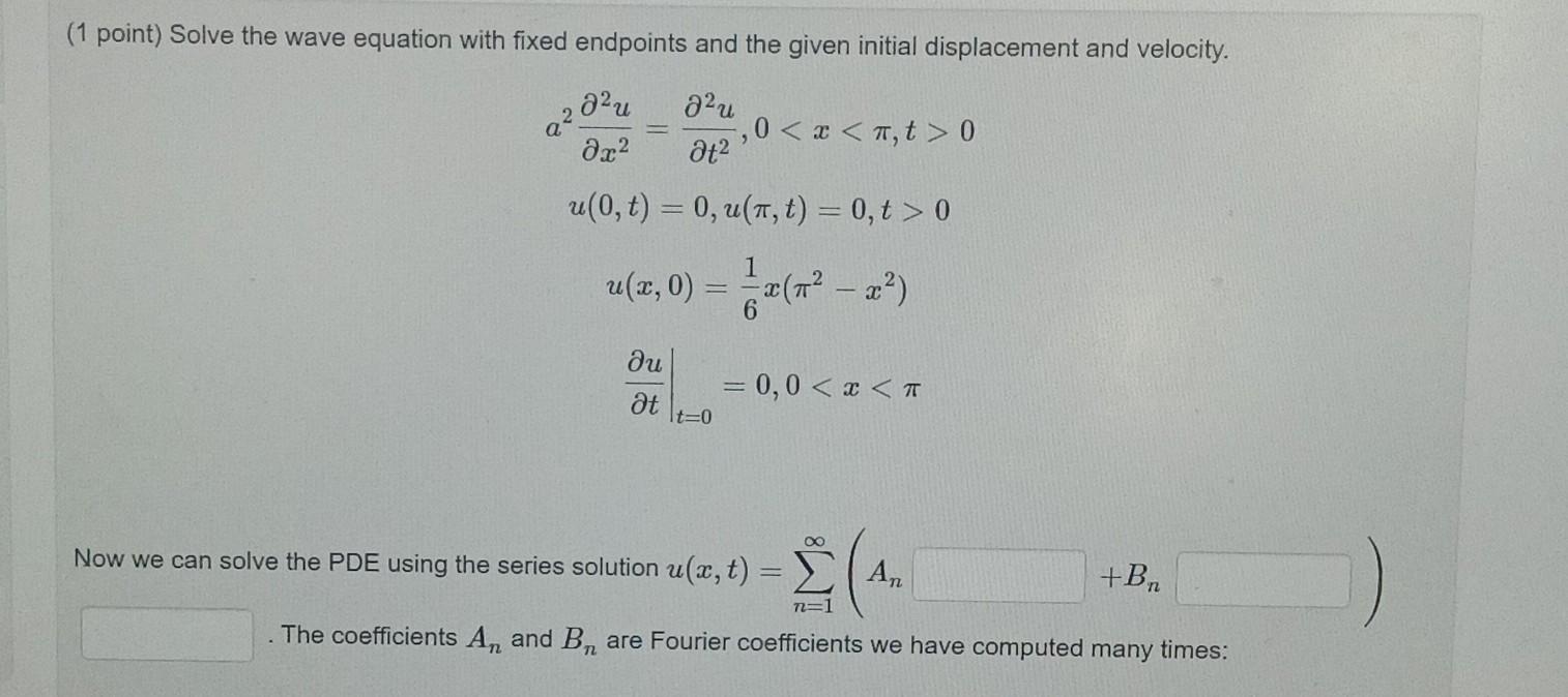 Solved (1 point) Solve the wave equation with fixed | Chegg.com