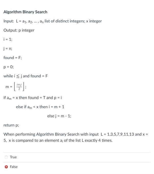 Solved Algorithm Binary Search Input: L = a1, a2, ..., an | Chegg.com