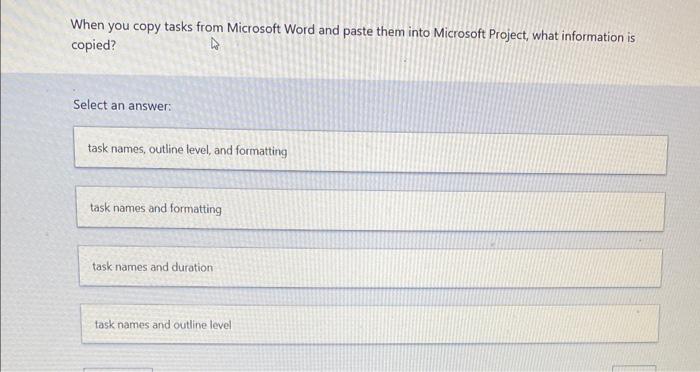 Solved When you copy tasks from Microsoft Word and paste | Chegg.com