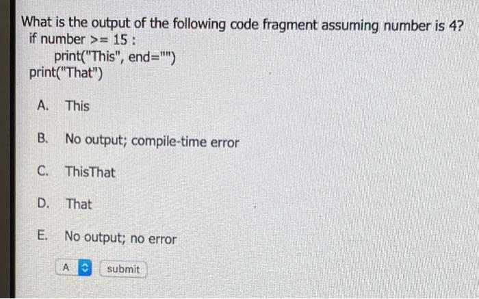 Solved What is the output of the following code fragment | Chegg.com
