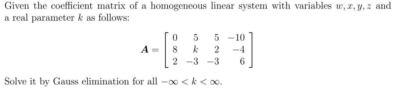 Solved Given the coefficient matrix of a homogeneous linear | Chegg.com