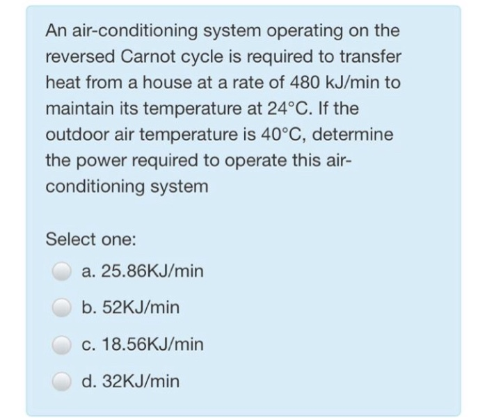 Solved An airconditioning system operating on the reversed