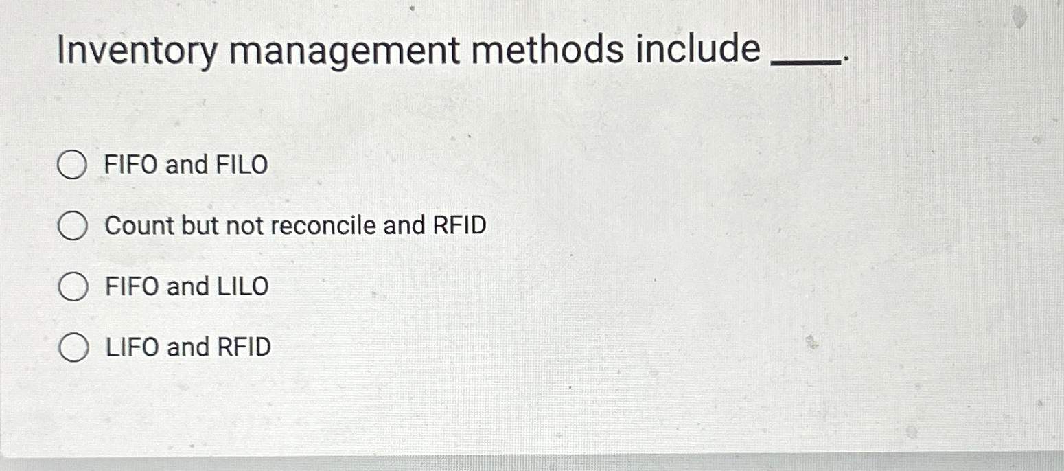 Solved Inventory management methods includeFIFO and | Chegg.com