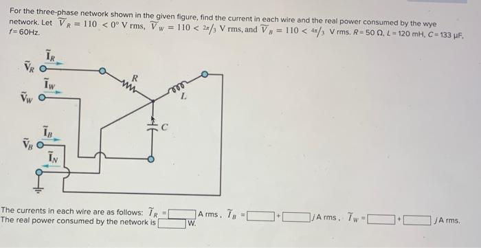 Solved For The Three-phase Network Shown In The Given | Chegg.com