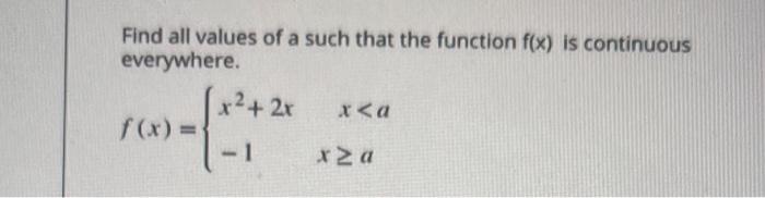 Solved Find all values of a such that the function f(x) is | Chegg.com
