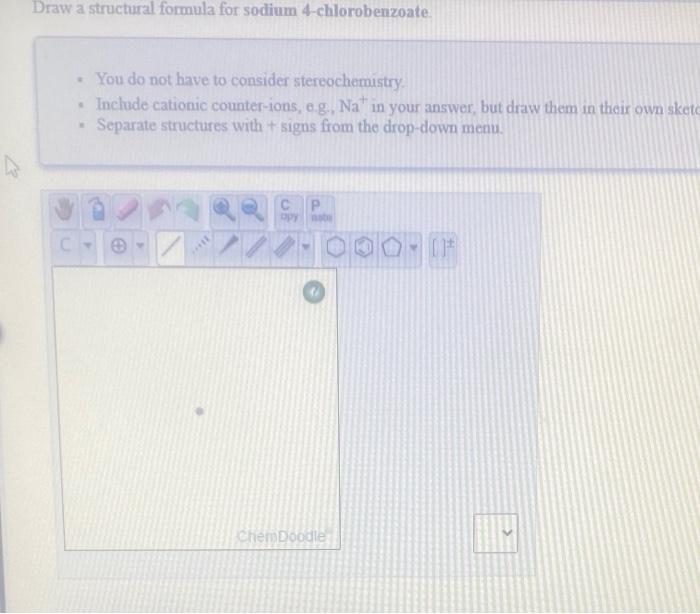 Solved Draw a structural formula for sodium 4chlorobenzoate