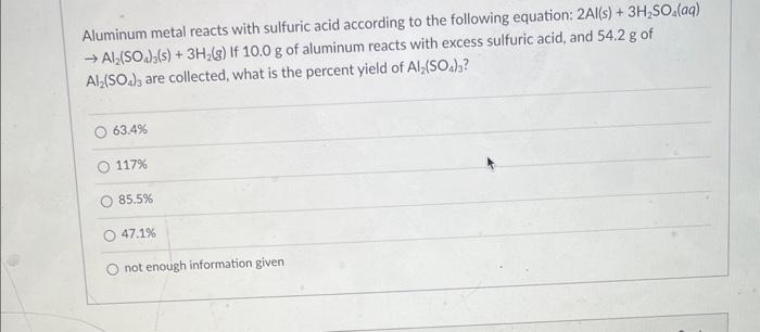 Solved Aluminum metal reacts with sulfuric acid according to | Chegg.com