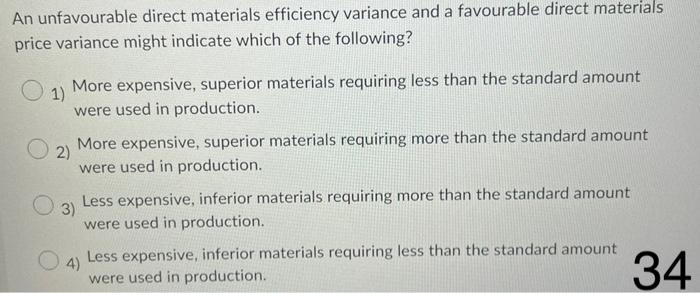 Solved An unfavourable direct materials efficiency variance 