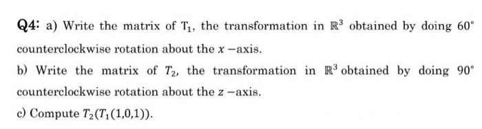 Solved Q4: a) Write the matrix of T1, the transformation in | Chegg.com
