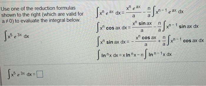 Solved Use one of the reduction formulas shown to the right | Chegg.com