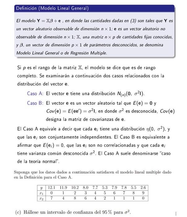 Definición (Modelo Lineal General) El modelo \( \mathbf{Y}=\mathbf{X} \boldsymbol{\beta}+\mathbf{e} \), en donde las cantidad