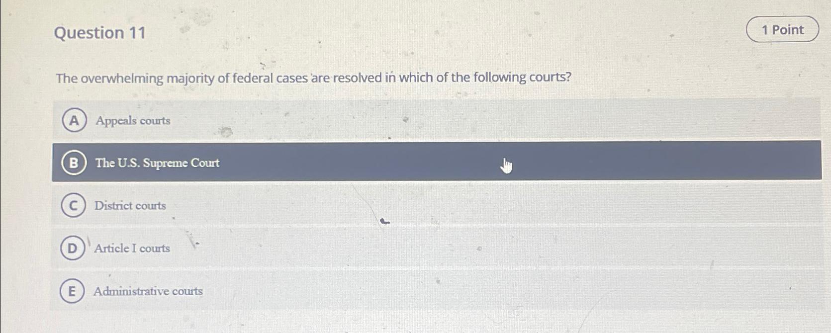 Solved Question 11The overwhelming majority of federal cases