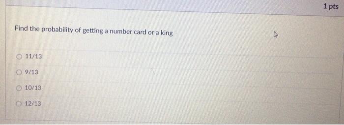Solved Question 6 1 pts What is the probability of getting a | Chegg.com