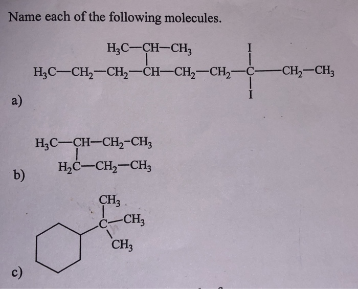 Solved Name Each Of The Following Molecules. H3C-CH-CH3 | Chegg.com