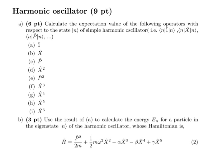 Solved Harmonic Oscillator 9 Pt A 6 Pt Calculate The Chegg Com