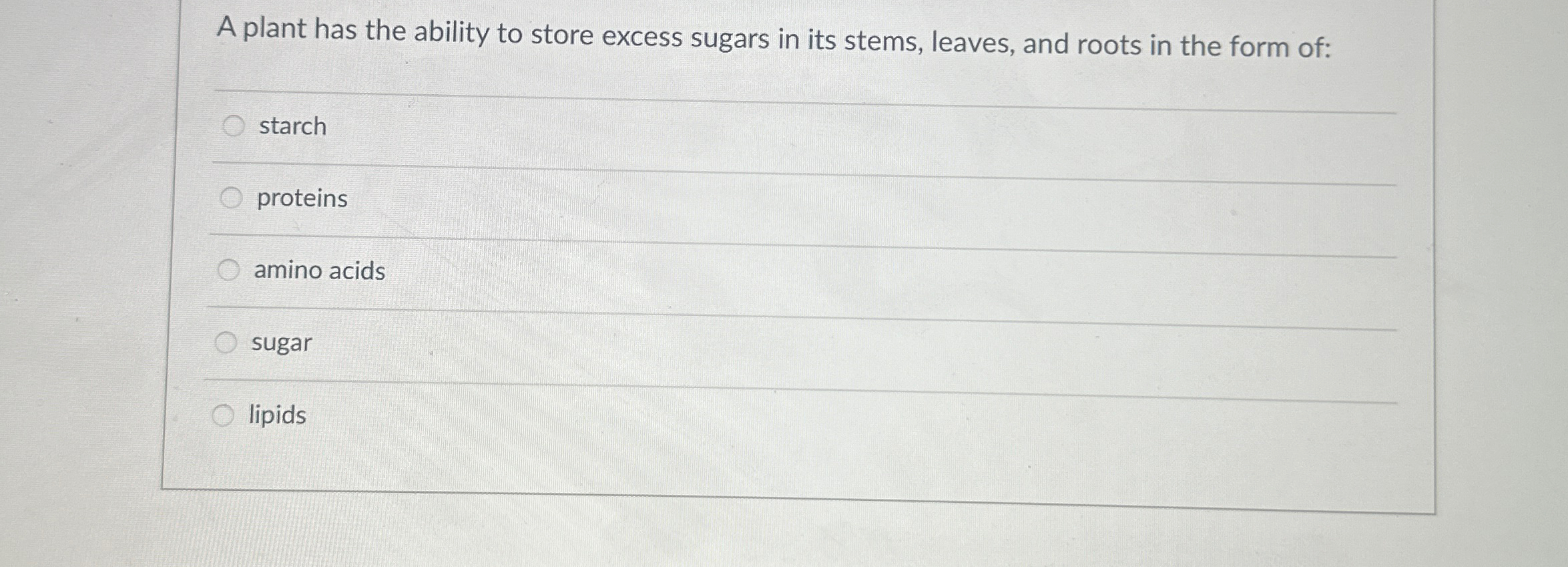 Solved A plant has the ability to store excess sugars in its