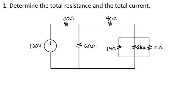 Solved 1. Determine The Total Resistance And The Total | Chegg.com