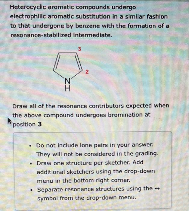 Heterocyclic aromatic compounds undergo
electrophilic aromatic substitution in a similar fashion
to that undergone by benzene