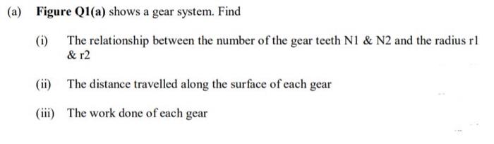 Solved (a) Figure Q1(a) shows a gear system. Find (i) The | Chegg.com