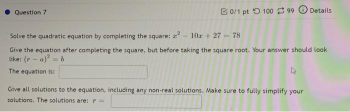 Solved Question 7 0/1 pt100 99 Details Solve the quadratic | Chegg.com
