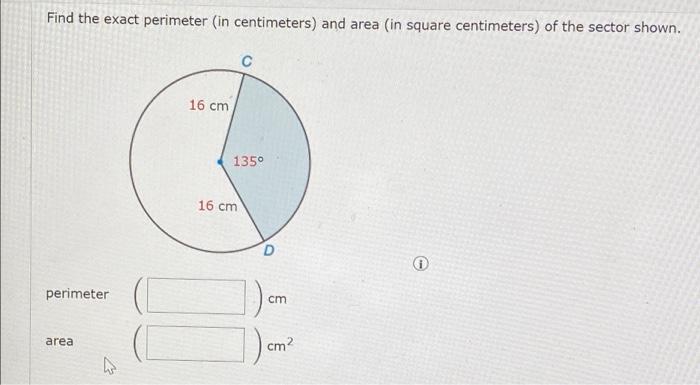 [Solved]: Find the exact perimeter (in centimeters) and are