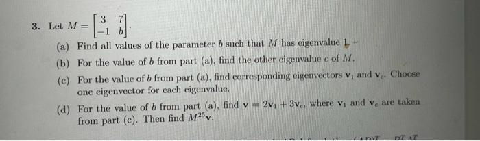 Solved 3. Let M=[3−17b]. (a) Find All Values Of The | Chegg.com