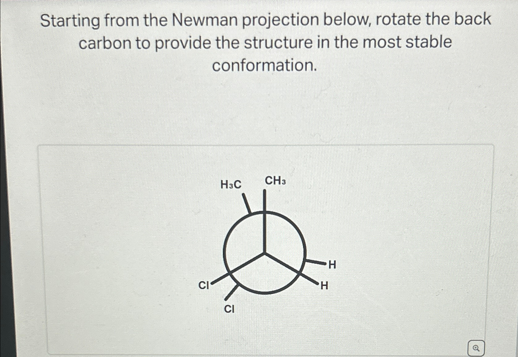 Solved Starting from the Newman projection below, rotate the | Chegg.com