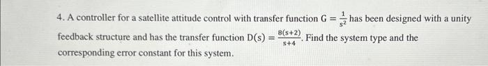Solved 4. A controller for a satellite attitude control with | Chegg.com
