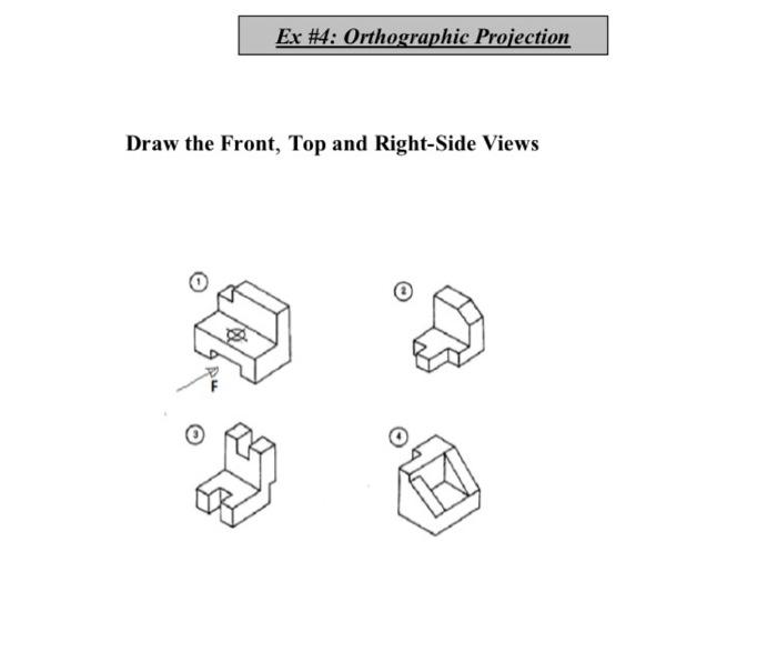 Solved Ex #4: Orthographic Projection Draw the Front, Top | Chegg.com
