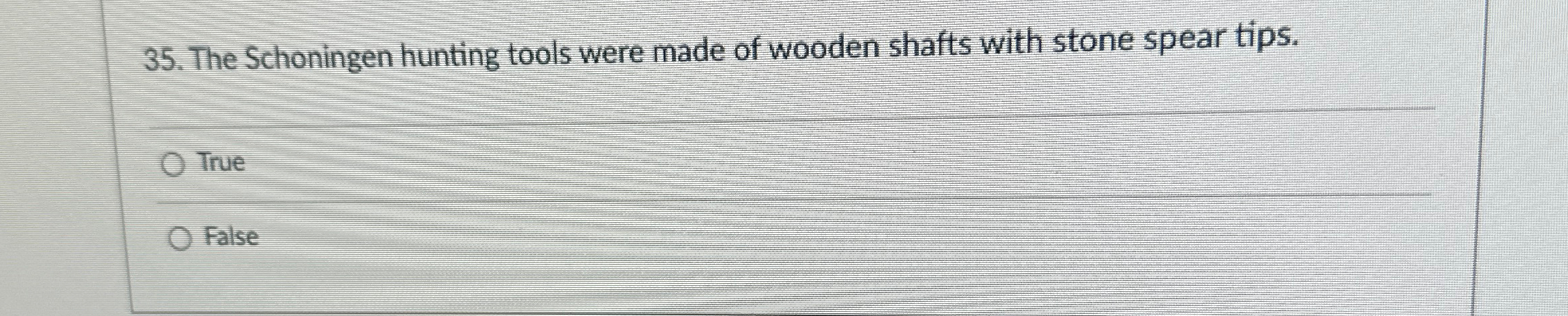 Solved The Schoningen hunting tools were made of wooden | Chegg.com