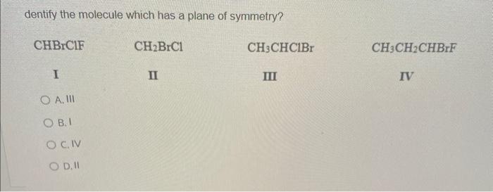 Solved Dentify The Molecule Which Has A Plane Of Symmetry? | Chegg.com