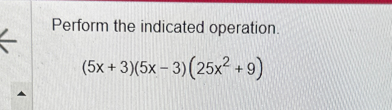 solved-perform-the-indicated-operation-5x-3-5x-3-25x2-9-chegg