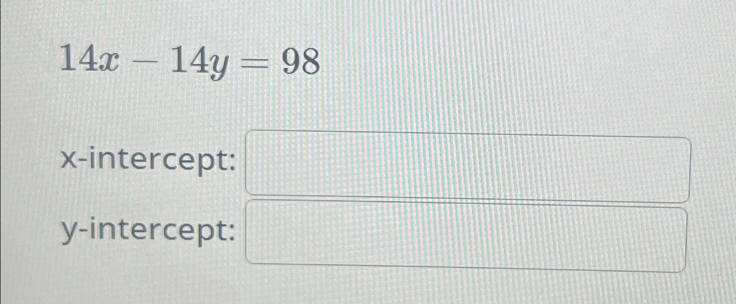 Solved 14x 14y 98x Intercept Y Intercept