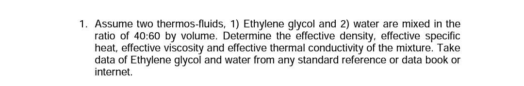 Solved Assume two thermos fluids 1 Ethylene glycol and 2