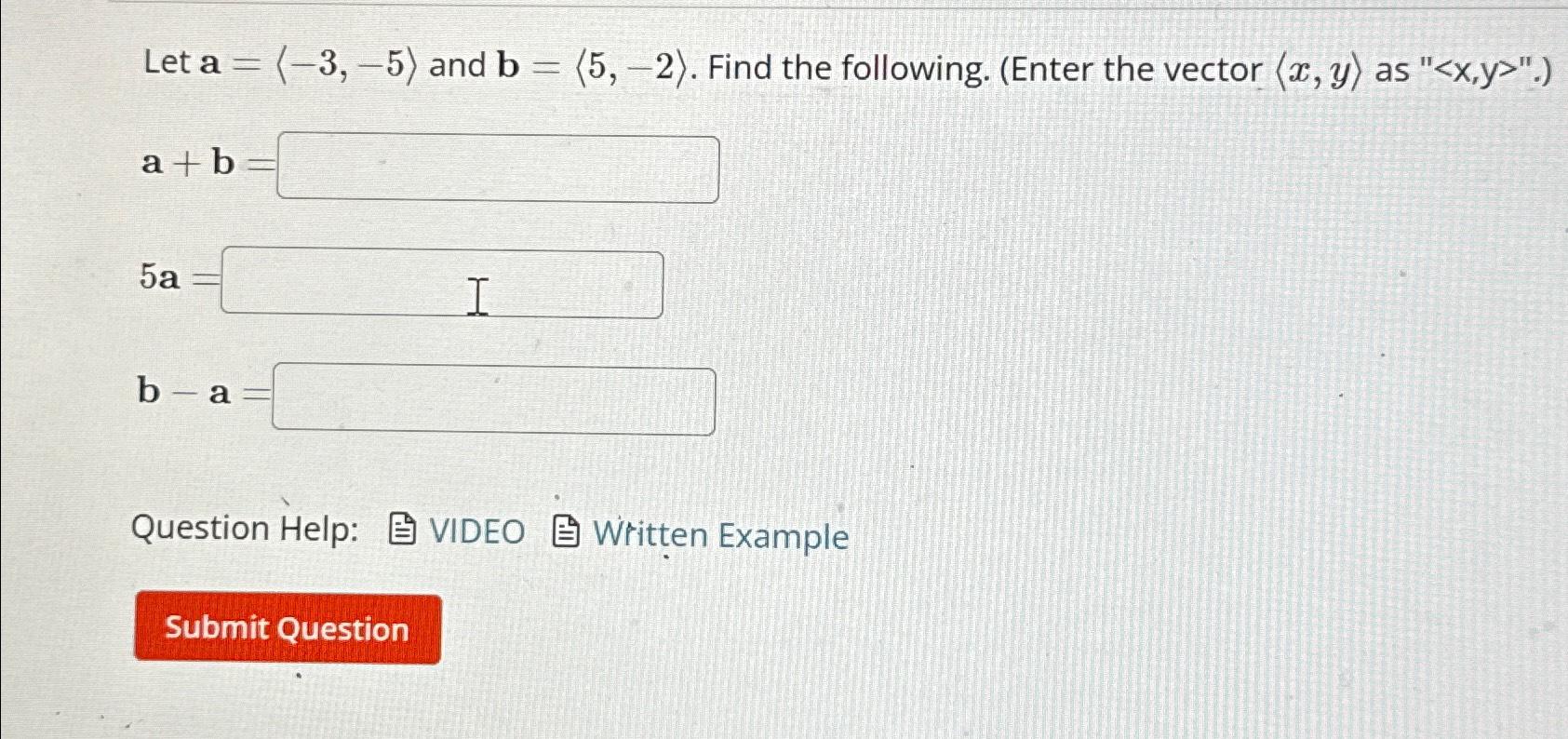 Solved Let A=(:-3,-5:) ﻿and B=(:5,-2:). ﻿Find The Following. | Chegg.com