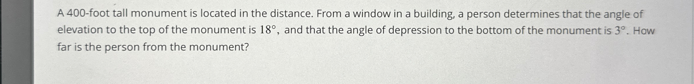 Solved A 400-foot tall monument is located in the distance. | Chegg.com