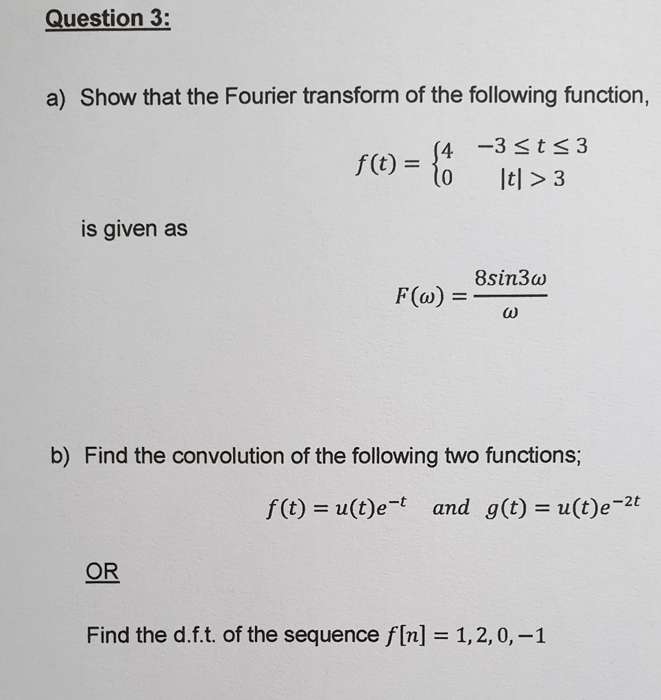 Solved Question 3: a) Show that the Fourier transform of the | Chegg.com
