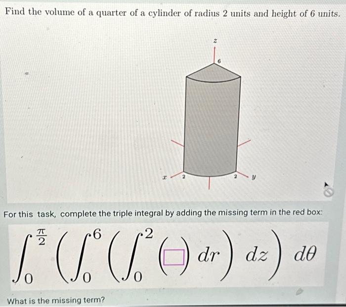 Solved Find the volume of a quarter of a cylinder of radius