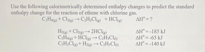 Solved Use the following calorimetrically determined Chegg