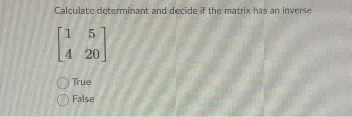 Solved Calculate determinant and decide if the matrix has an | Chegg.com