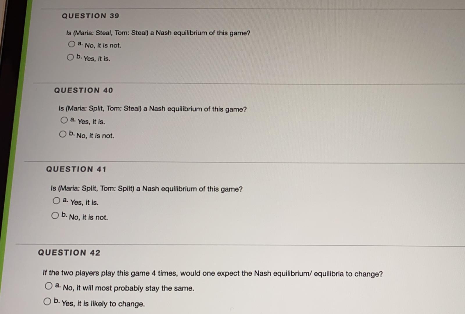 Solved QUESTION 39 Is (Maria: Steal, Tom: Steal) a Nash | Chegg.com