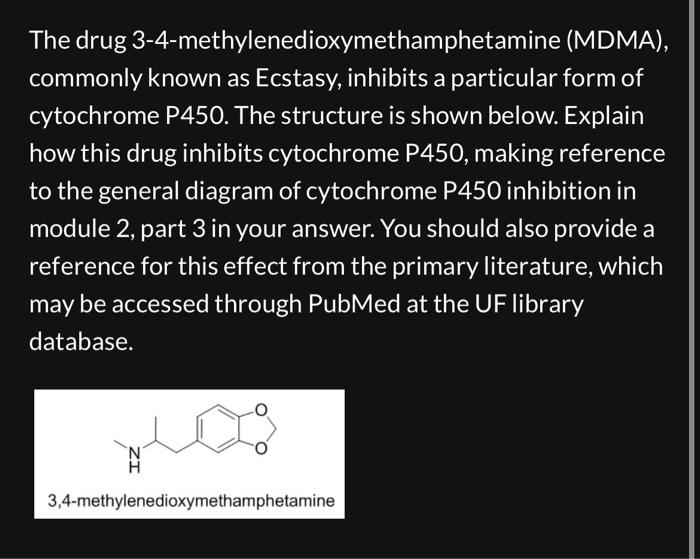 Solved The drug 34methylenedioxymethamphetamine (MDMA),